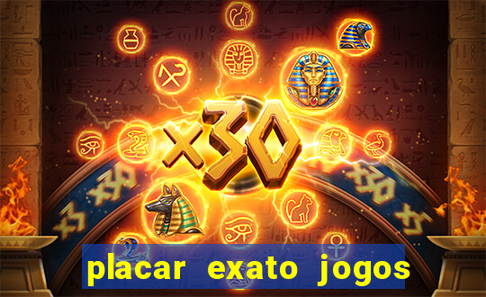 placar exato jogos de hoje